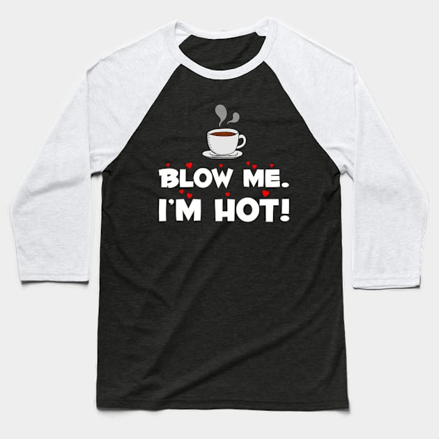 Blow Me Baseball T-Shirt by JasonLloyd